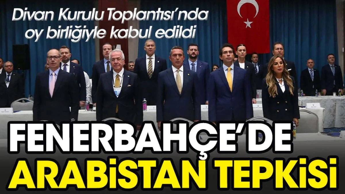 Fenerbahçe’de ‘Suudi Arabistan’a hayır dedi : Atatürk ilke ve devrimlerine karşı…